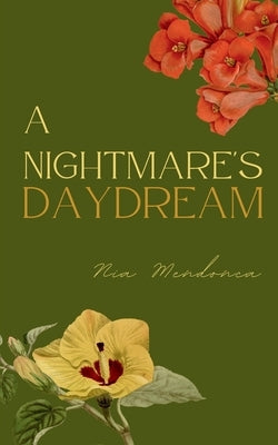 A Nightmare's Daydream by Mendonca, Nia