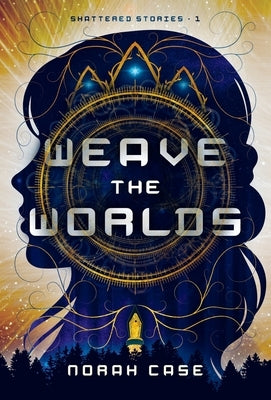 Weave the Worlds by Case, Norah