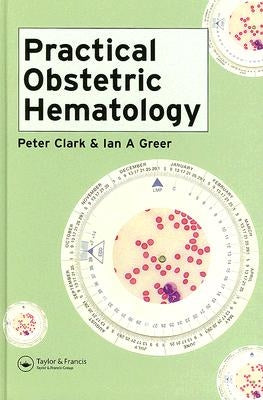 Practical Obstetric Hematology by Clark, Peter