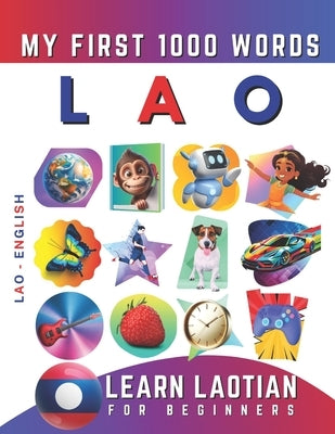 Learn Lao for Beginners, My First 1000 Words: Bilingual Laotian - English Language Learning Book for Kids & Adults by Delarosa, Effie