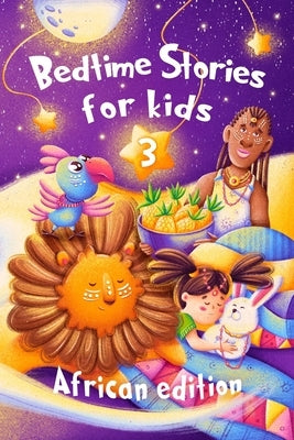 Bedtime Stories for kids 3 / African edition: Five minute stories for boys and girls 4-8 years old by Fabler, Alex