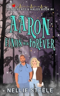 Aaron Finds His Forever by Steele, Nellie