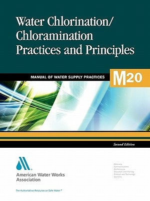 M20 Water Chlorination and Chloramination Practices and Principles, Second Edition by Awwa (American Water Works Association)