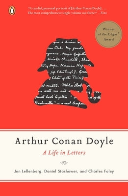 Arthur Conan Doyle: A Life in Letters by Lellenberg, Jon
