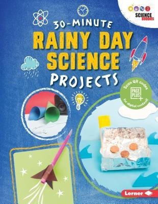 30-Minute Rainy Day Science Projects by Bailey, Loren