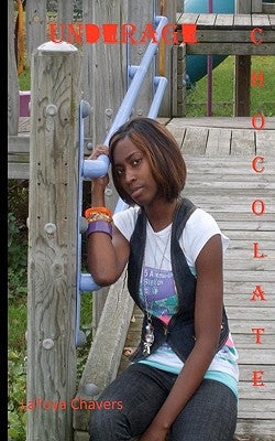 Underage Chocolate by Chavers, Latoya