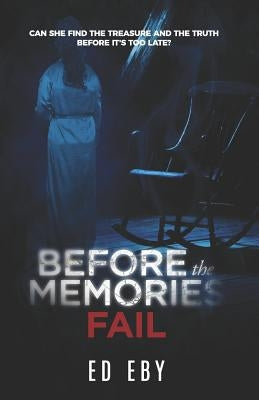 Before the Memories Fail by Eby, Ed