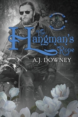The Hangman's Rope: Iron Wraiths MC Book III by Downey, A. J.