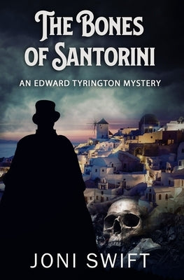 The Bones of Santorini by Swift, Joni