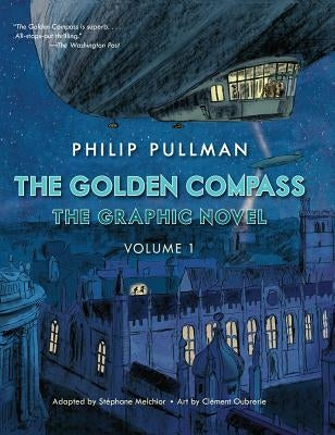 The Golden Compass Graphic Novel, Volume 1 by Pullman, Philip