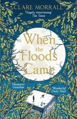 When the Floods Came by Morrall, Clare