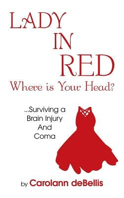 LADY IN RED Where is Your Head? by Debellis, Carolann