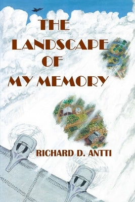 The Landscape of My Memory by Antti, Richard