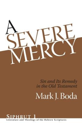 A Severe Mercy by Boda, Mark J.