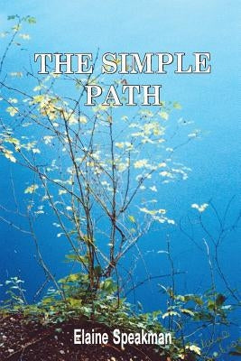 The Simple Path by Speakman, Elaine