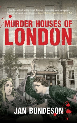 Murder Houses of London by Bondeson, Jan