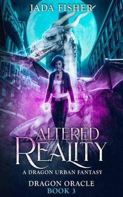 Altered Reality: A Dragon Urban Fantasy by Fisher, Jada