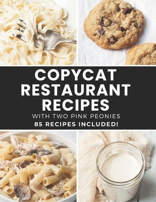 Copycat Restaurant Recipes with Two Pink Peonies by Wood, Audrey