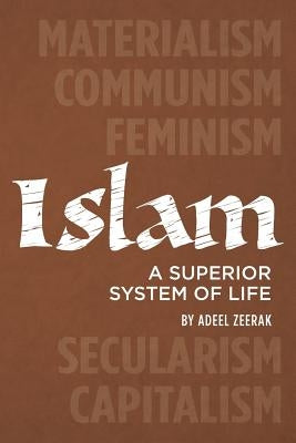 Islam: A superior system of life by Khwaja, Saira Ihsan
