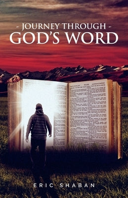 Journey Through God's Word by Shaban, Eric