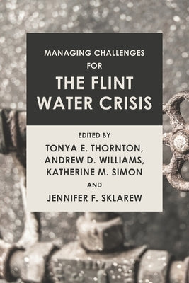 Managing Challenges for the Flint Water Crisis by Williams, Andrew D.