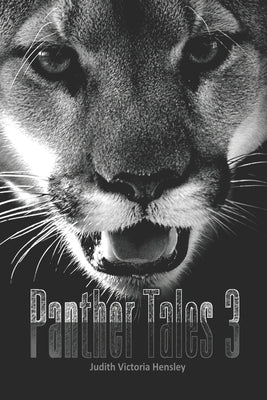 Panther Tales 3 by Hensley, Judith Victoria