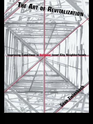 The Art of Revitalization: Improving Conditions in Distressed Inner-City Neighborhoods by Zielenbach, Sean