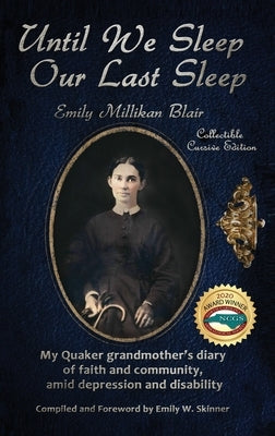 Until We Sleep Our Last Sleep: My Quaker grandmother's diary of faith and community, amid depression and disability by Blair, Emily Ann Millikan