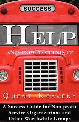 Help: And How To Find It by Keaveny, Quent