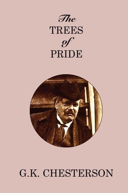 The Trees of Pride by Chesterton, G. K.
