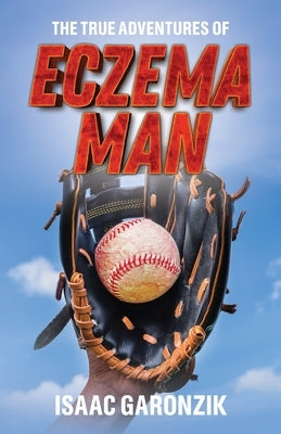 The True Adventures of Eczema Man by Garonzik, Isaac