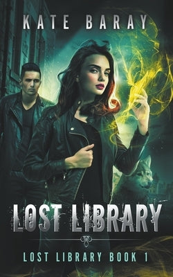 Lost Library: An Urban Fantasy Romance by Baray, Kate