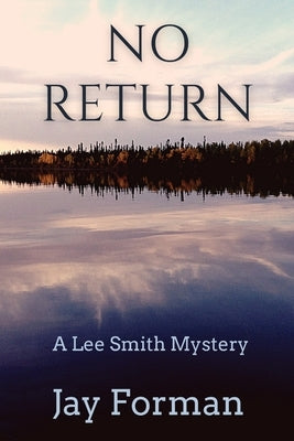 No Return: A Lee Smith Mystery by Forman, Jay