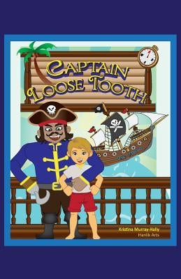 Captain Loose Tooth by Murray-Hally, Kristina