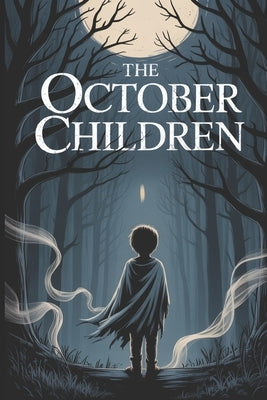 The October Children: A Gripping Supernatural Thriller about a Town's Halloween Pact and the Lost October Children. by T, Said
