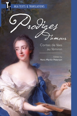 Prodiges d'Amour: Contes de Fées Au Féminin by Peterson, Nora Martin