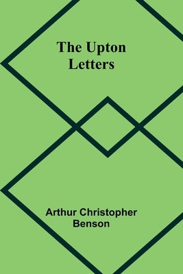 The Upton Letters by Christopher Benson, Arthur
