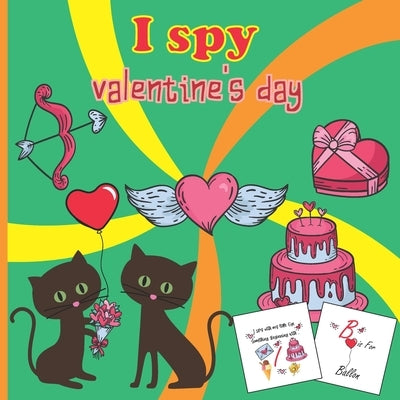 I Spy Valentine's Day: A Fun Book For 3-5 Year Old About Winter & Valentine's Day Great Gift For Preschoolers & Kids & Kindergarten by Gelli, Adelina
