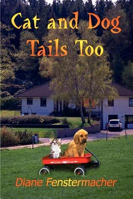 Cat and Dog Tails Too by Fenstermacher, Diane