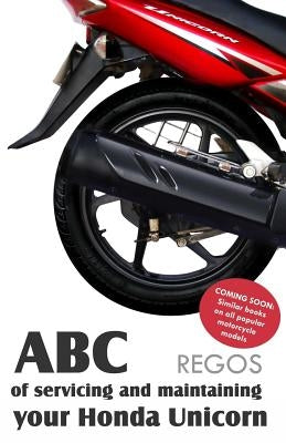 ABC of servicing and maintaining your Honda Unicorn by Regos