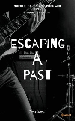 Escaping A Past by Snow, Tony