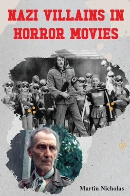 Nazi Villains in Horror Movies by Nicholas, Martin