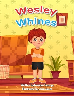 Wesley Whines by George, Tracilyn
