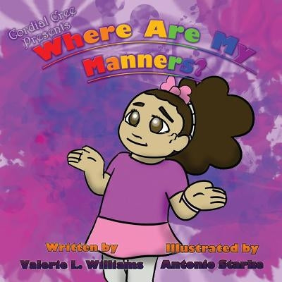 Where are my manners? by Williams, Valerie L.