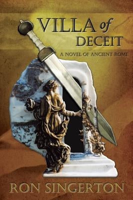 Villa of Deceit (Gaius Centurion Book 1) by Singerton, Ron