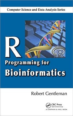R Programming for Bioinformatics by Gentleman, Robert