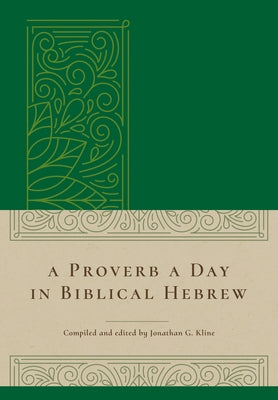 A Proverb a Day in Biblical Hebrew by Kline, Jonathan G.