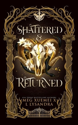Shattered & Returned (Dark God #1) by Xuemei X., Meg