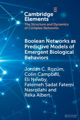 Boolean Networks as Predictive Models of Emergent Biological Behaviors by Rozum, Jordan C.