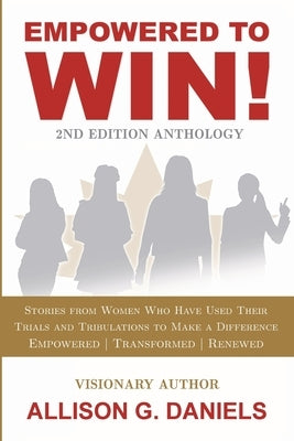 Empowered to Win, 2nd Edition Anthology by Daniels, Allison G.